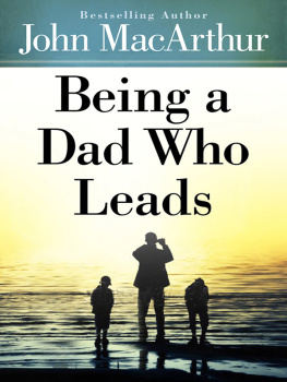 John MacArthur - Being a Dad Who Leads