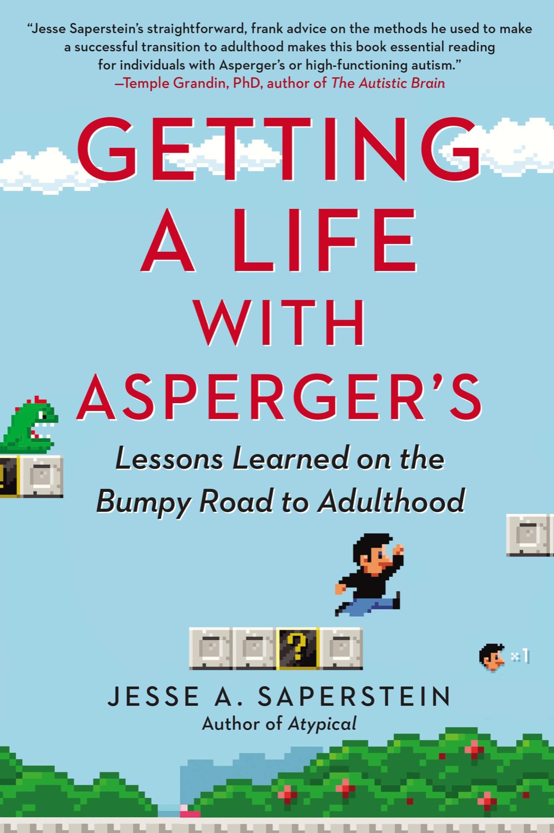 PRAISE FOR Getting a Life with Aspergers Jesse Sapersteins straightforward - photo 1