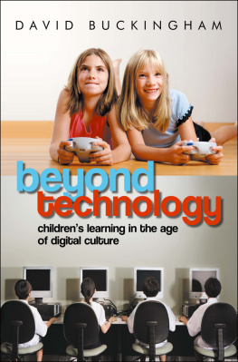 David Buckingham - Beyond Technology: Childrens Learning in the Age of Digital Culture