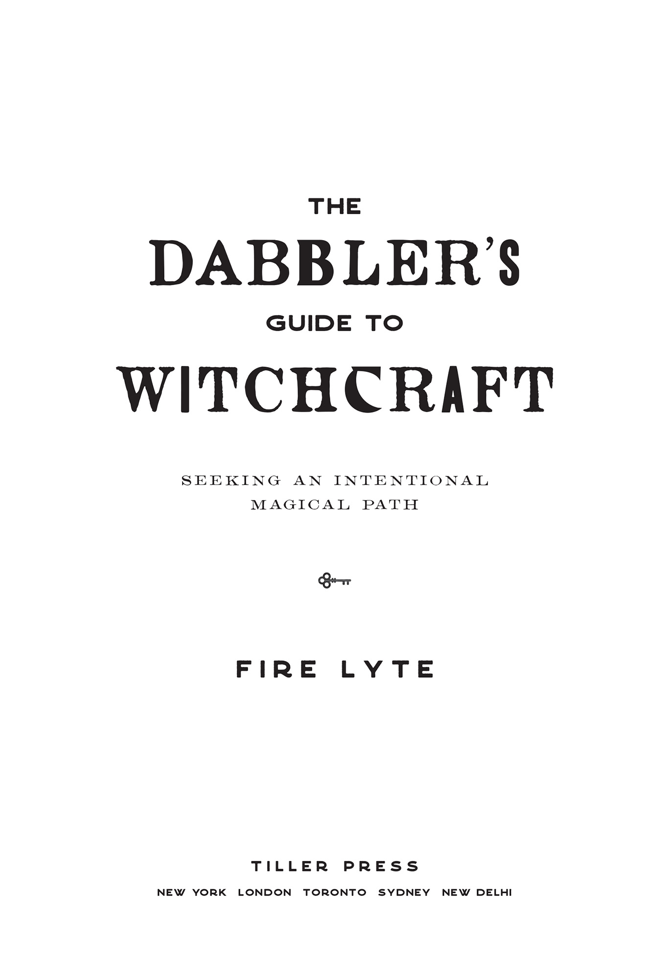 The Dabblers Guide to Witchcraft Seeking an Intentional Magical Path - image 2