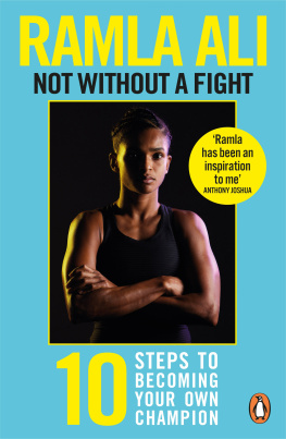 Ramla Ali - Not Without a Fight: Ten Steps to Becoming Your Own Champion