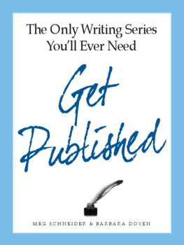 Meg Schneider The Only Writing Series Youll Ever Need Get Published