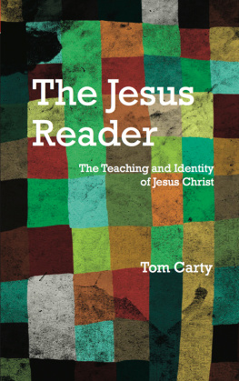 Tom Carty The Jesus Reader: The Teaching and Identity of Jesus Christ