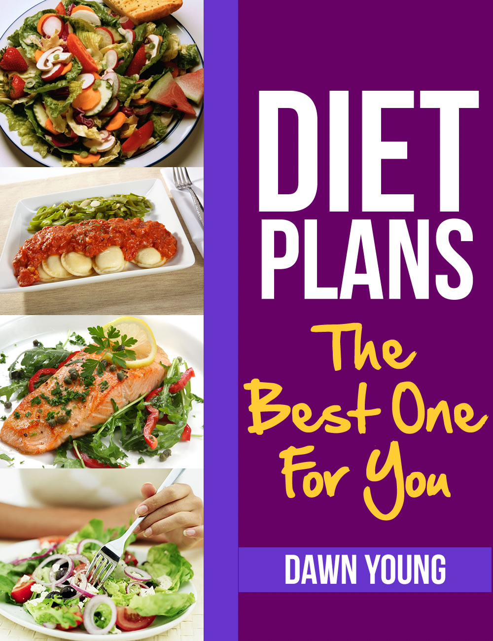 Table of Contents Diet Plans The Best One For You DAWN YOUNG Copyright - photo 1