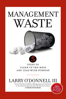 Larry ODonnell III - Management Waste: 5 Steps to Clean Up the Mess and Lead with Purpose