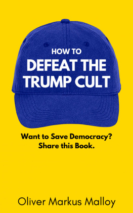 Oliver Markus Malloy How to Defeat the Trump Cult