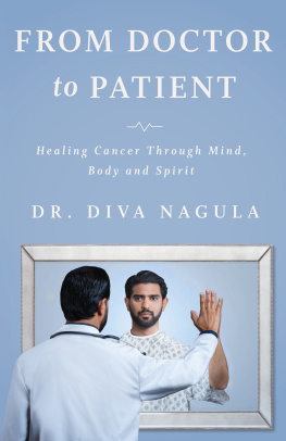 Diva Nagula From Doctor to Patient: Healing Cancer through Mind, Body and Spirit