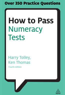 Harry Tolley How to Pass Numeracy Tests: Test Your Knowledge of Number Problems, Data Interpretation Tests and Number Sequences