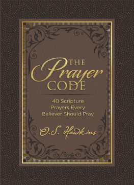 O. S. Hawkins - The Prayer Code: 40 Scripture Prayers Every Believer Should Pray