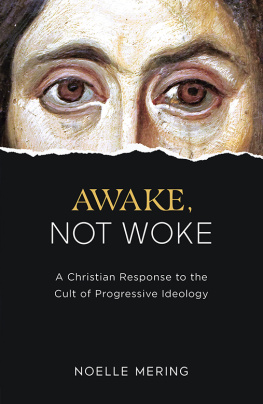 Noelle Mering - Awake, Not Woke: A Christian Response to the Cult of Progressive Ideology