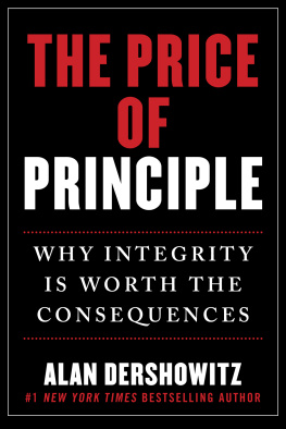 Alan Dershowitz - The Price of Principle: Why Integrity Is Worth the Consequences