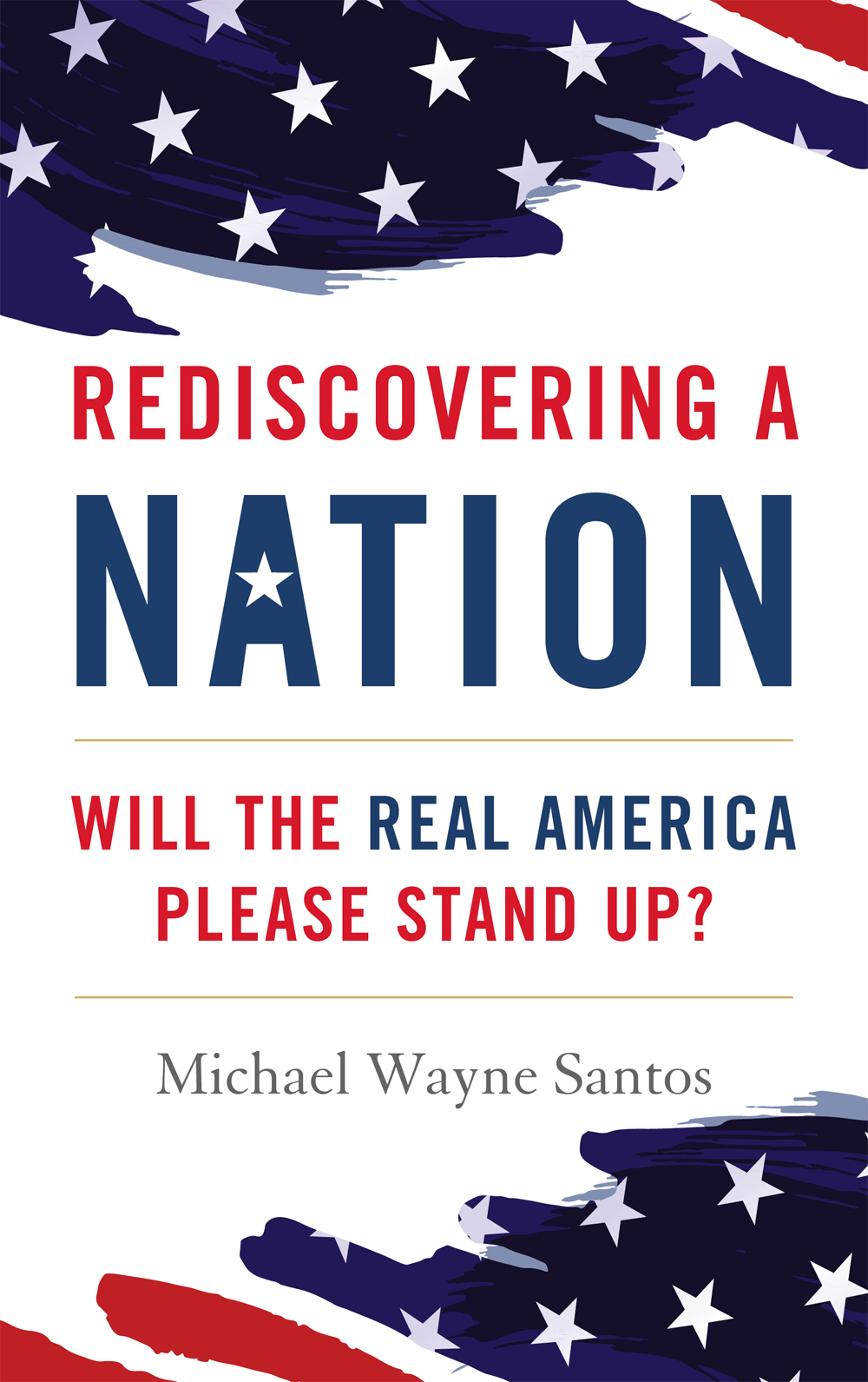 Rediscovering a Nation Other Books by Michael Wayne Santos Caught in Irons - photo 1