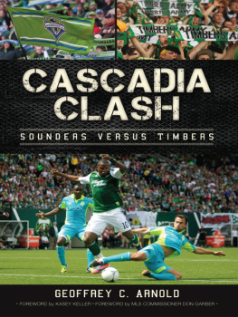 Geoffrey C. Arnold - Cascadia Clash: Sounders Versus Timbers