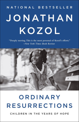 Jonathan Kozol Ordinary Resurrections: Children In The Years Of Hope