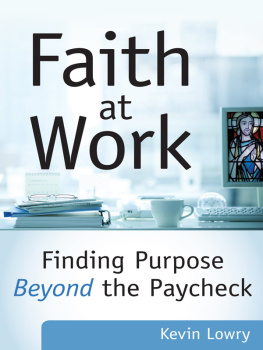 Kevin Lowry - Faith at Work: Finding Purpose Beyond the Paycheck