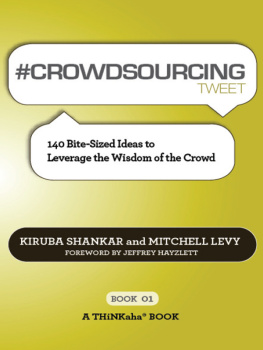 Kiruba Shankar - #CROWDSOURCING tweet Book01: 140 Bite-Sized Ideas to Leverage the Wisdom of the Crowd