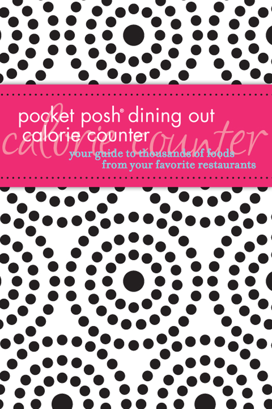 Pocket Posh Dining Out Calorie Counter Your Guide to Thousands of Foods from Your Favorite Restaurants - image 1