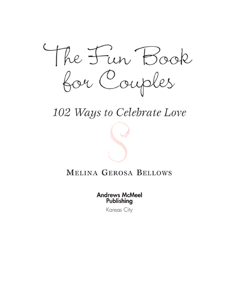 The Fun Book for Couples Copyright 2003 by Melina Gerosa Bellows All rights - photo 4