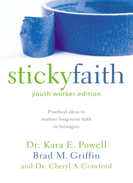 Kara Powell Sticky Faith, Youth Worker Edition: Practical Ideas to Nurture Long-Term Faith in Teenagers