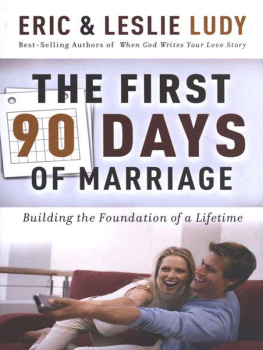 Eric Ludy - The First 90 Days of Marriage: Building the Foundations of a Lifetime