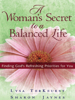 Lysa TerKeurst - A Womans Secret to a Balanced Life: Finding Gods Refreshing Priorities for You