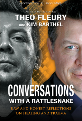 Theo Fleury Conversations with a Rattlesnake: Raw and Honest Reflections on Healing and Trauma