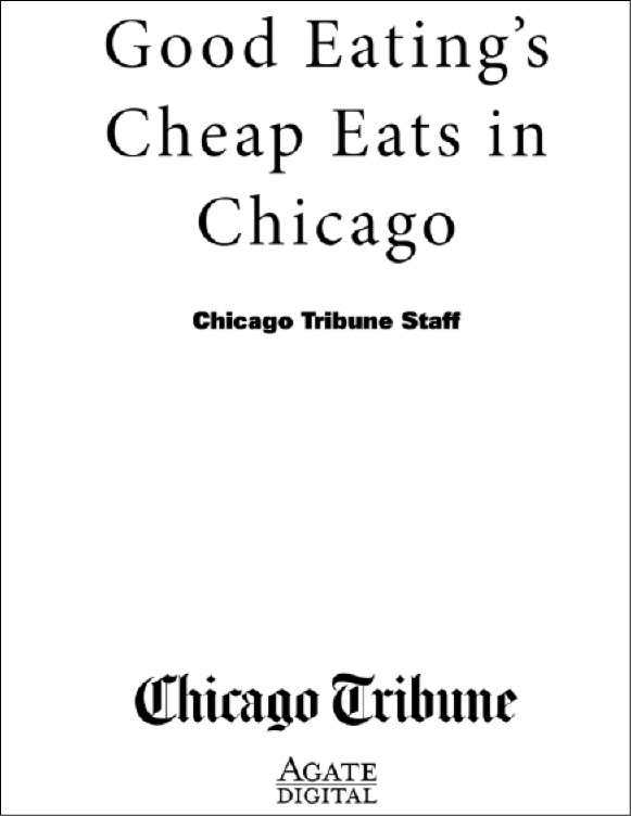 Good Eatings Cheap Eats in Chicago A Neighborhood Guide to Dining Out on a - photo 2