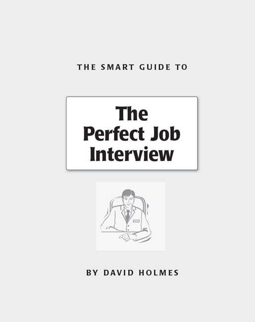 The Smart Guide To The Perfect Job Interview Published by Smart Guide - photo 1