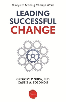 Gregory Shea - Leading Successful Change: 8 Keys to Making Change Work