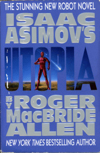 Roger MacBride Allen - Isaac Asimovs Utopia