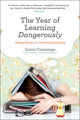 Quinn Cummings - The Year of Learning Dangerously: Adventures in Homeschooling