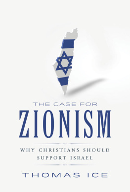Thomas Ice - The Case for Zionism: Why Christians Should Support Israel