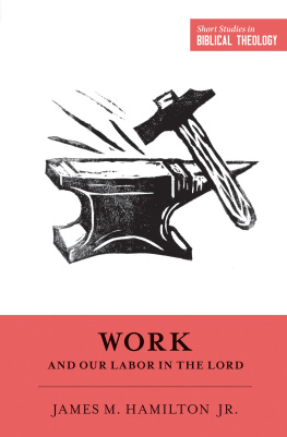 James M. Hamilton Jr. - Work and Our Labor in the Lord