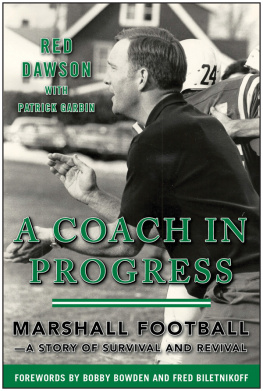 Red Dawson - A Coach in Progress: Marshall Football?A Story of Survival and Revival