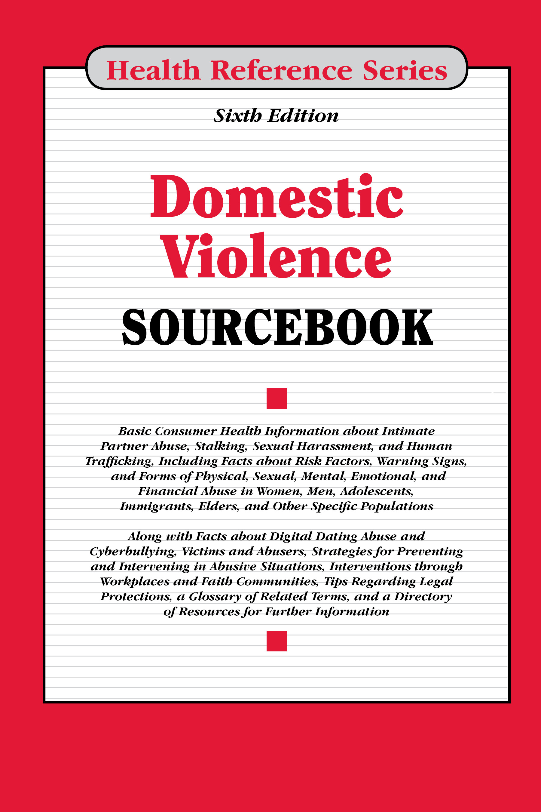 Domestic Violence SOURCEBOOK Sixth Edition Health Reference Series Sixth - photo 1