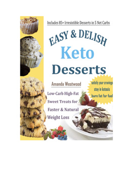 Amanda Westwood - Easy & Delish Keto Desserts: Low-Carb High-Fat Sweet Treats for Faster & Natural Weight Loss