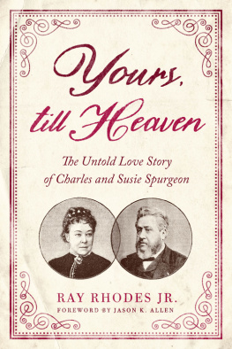 Ray Rhodes Jr. - Yours, Till Heaven: The Untold Love Story of Charles and Susie Spurgeon