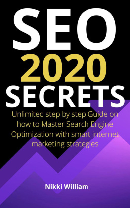 NIKKI William Seo 2020 Secrets: The Ultimate Step By Step Guide On How To Master Search Engine Optimization With Smart Internet Marketing Strategies