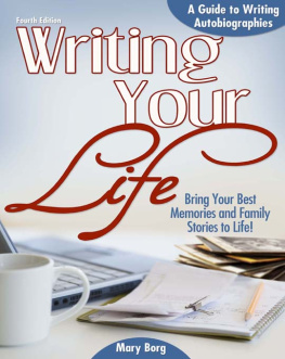 Mary Borg Writing Your Life: A Guide to Writing Autobiographies