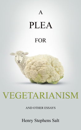 Henry Stephens Salt - A Plea for Vegetarianism: and Other Essays