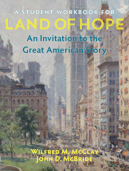 Wilfred M. McClay - A Student Workbook for Land of Hope: An Invitation to the Great American Story