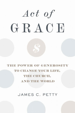 James C. Petty - Act of Grace: The Power of Generosity to Change Your Life, the Church, and the World