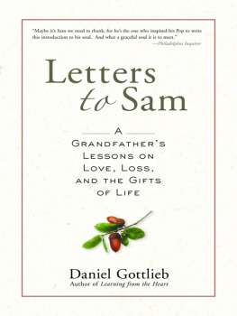 Daniel Gottlieb Letters to Sam: A Grandfathers Lessons on Love, Loss, and the Gifts of Life