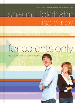 Shaunti Feldhahn - For Parents Only: Getting Inside the Head of Your Kid