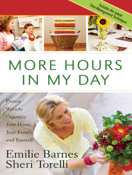 Emilie Barnes - More Hours in My Day: Proven Ways to Organize Your Home, Your Family, and Yourself