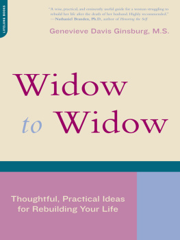 Genevieve Davis Ginsburg Widow to Widow: Thoughtful, Practical Ideas for Rebuilding Your Life