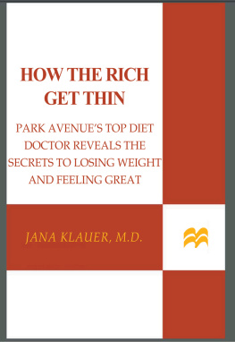 Dr. Jana Klauer How the Rich Get Thin: Park Avenues Top Diet Doctor Reveals the Secrets to Losing Weight and Feeling Great