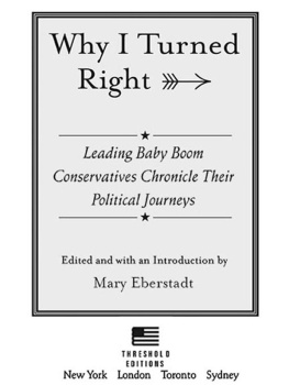 Mary Eberstadt Why I Turned Right: Leading Baby Boom Conservatives Chronicle Their Political Journeys