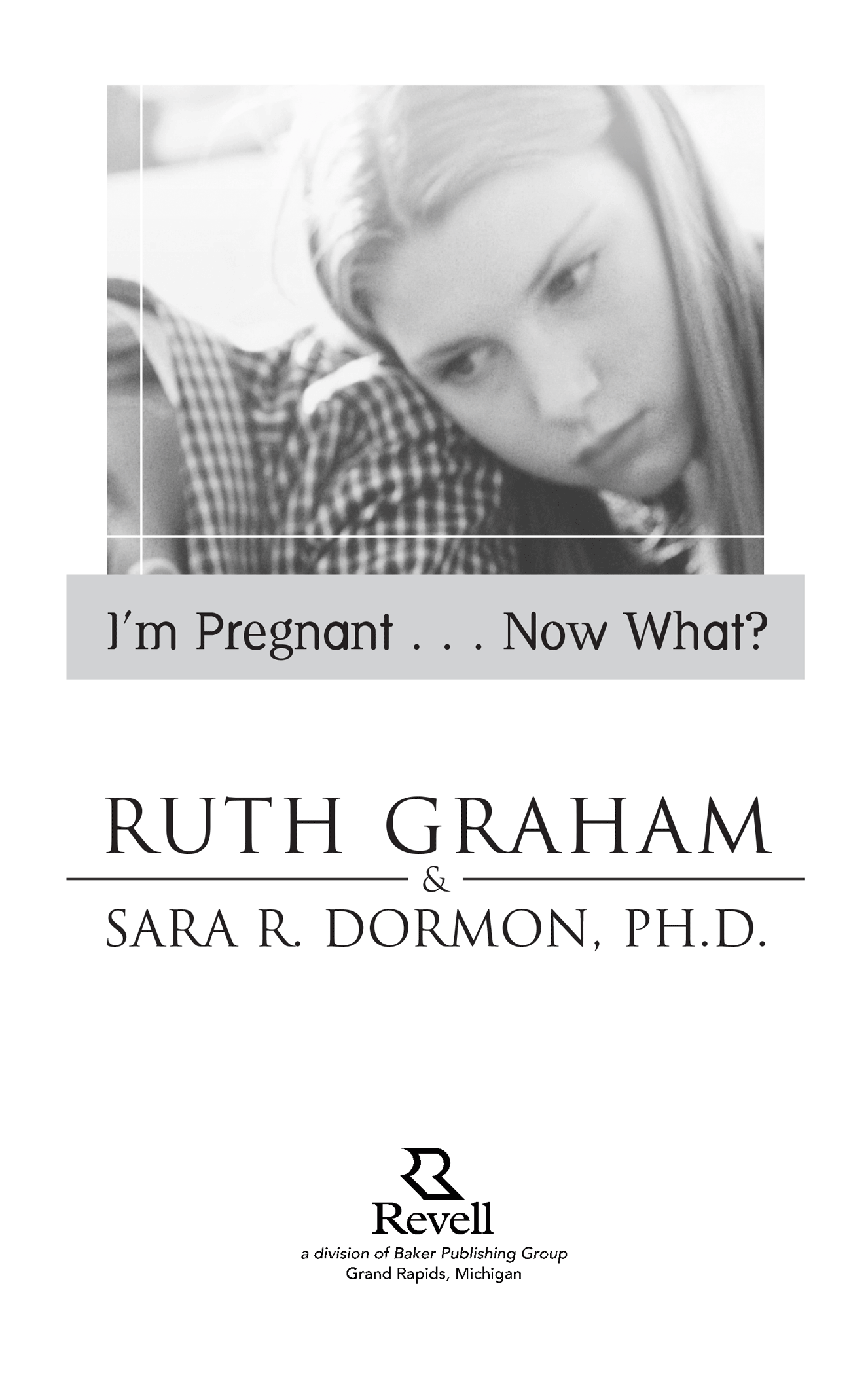 2002 Ruth Graham and Sara R Dormon Published by Revell a division of Baker - photo 1