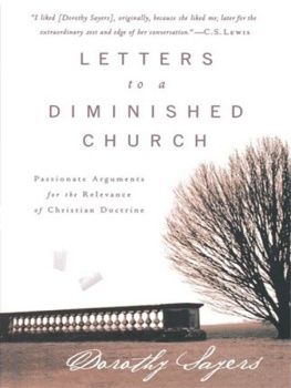 Dorothy Sayers Letters to a Diminished Church: Passionate Arguments for the Relevance of Christian Doctrine